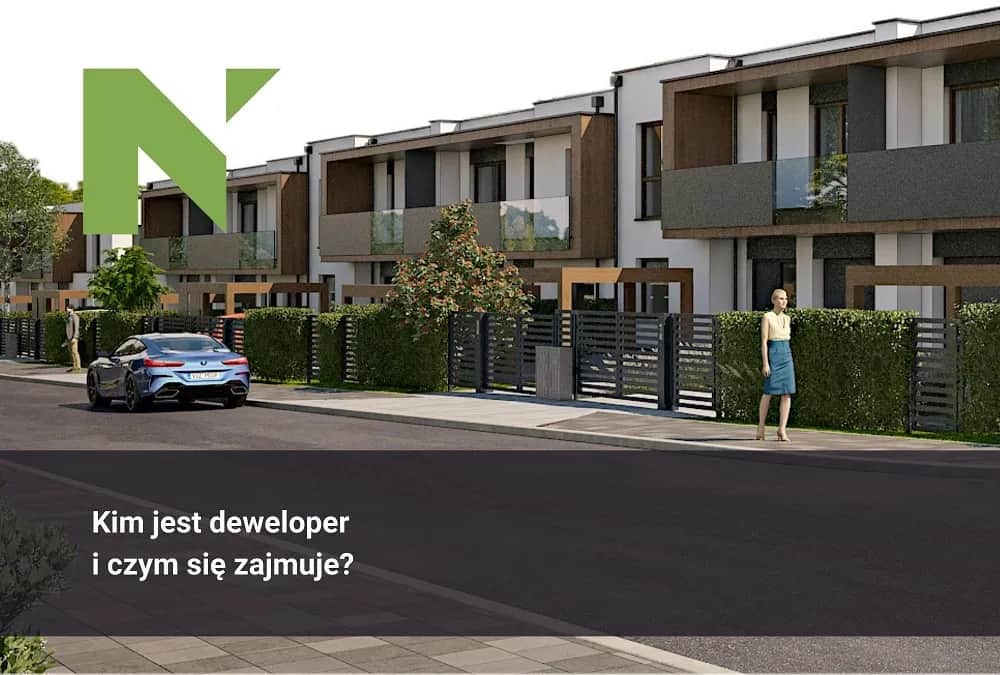 Czym zajmuje się deweloper? Kluczowe zadania i procesy inwestycyjne